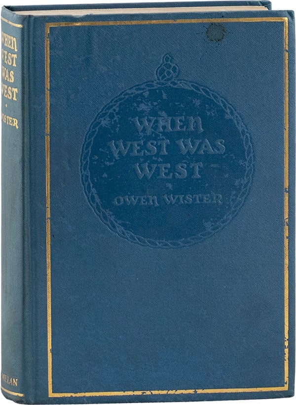 [Item #60290] When West Was West [Inscribed]. Owen WISTER.