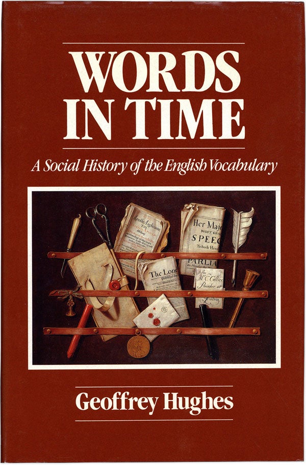 Item #60295] Words in Time: A Social History of the English Vocabulary. Geoffrey HUGHES
