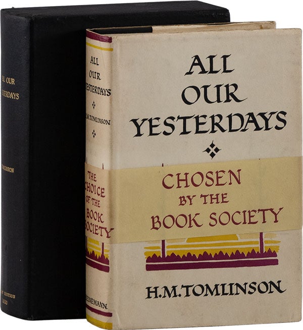 Item #60302] All Our Yesterdays [Signed Copy, from the Library of Frank Capra]. H. M. TOMLINSON,...