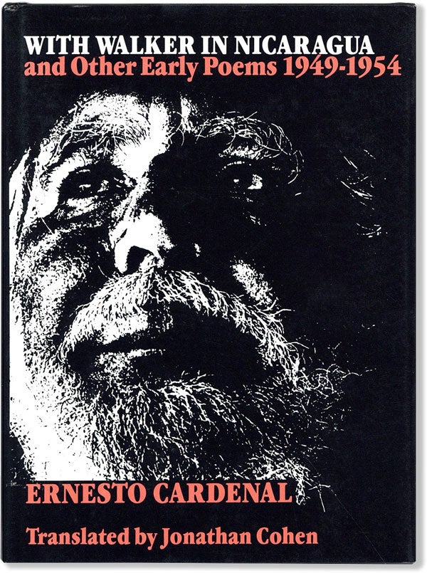 With Walker in Nicaragua and Other Early Poems 1949-1954. Ernesto CARDENAL, transl Jonathan Cohen.