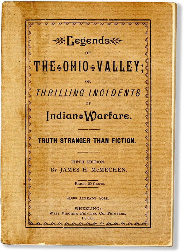 Item #60347] Legends of the Ohio Valley; or Thrilling Incients of Indian Warfare. Truth Stranger...
