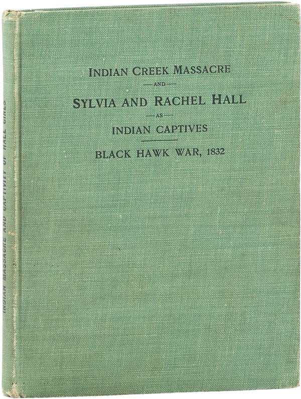 Item #60396] Indian Massacre and Captivity of Hall Girls. Complete History of the Massacre of...