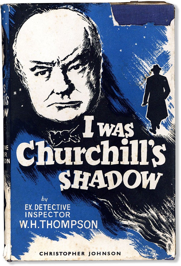Item #60480] I Was Churchill's Shadow. W. H. THOMPSON, Walter Henry
