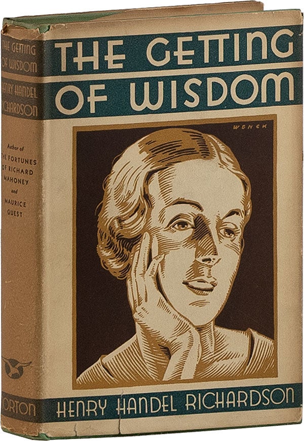 Item #60493] The Getting of Wisdom. Henry Handel RICHARDSON, pseud. of Ethel Florence Lindesay...