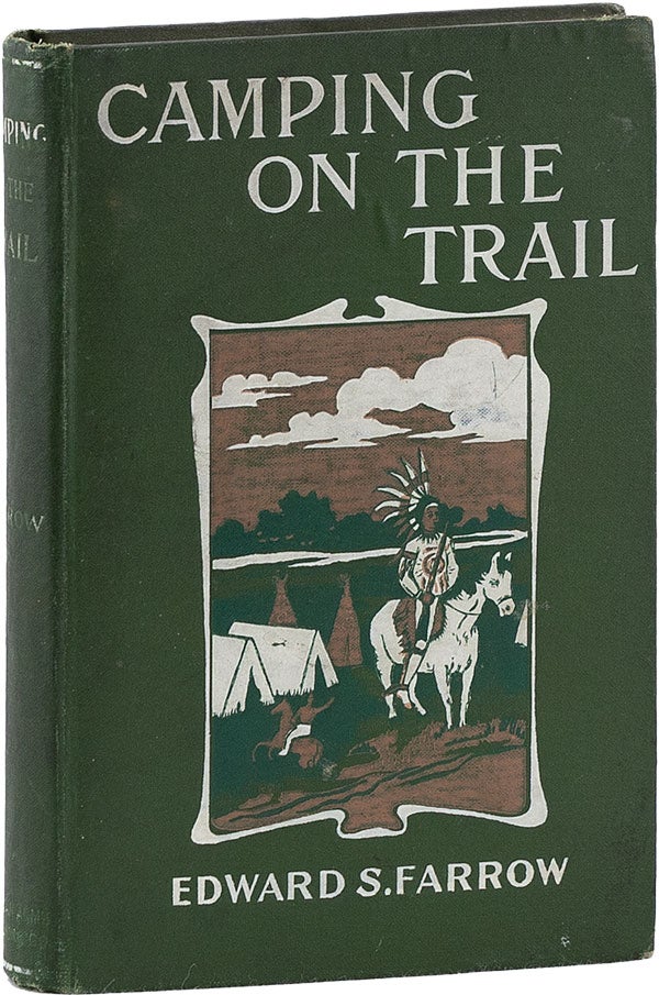 Item #60541] Camping on the Trail, Or Some of My Experiences in the Indian Country. Edward S. FARROW