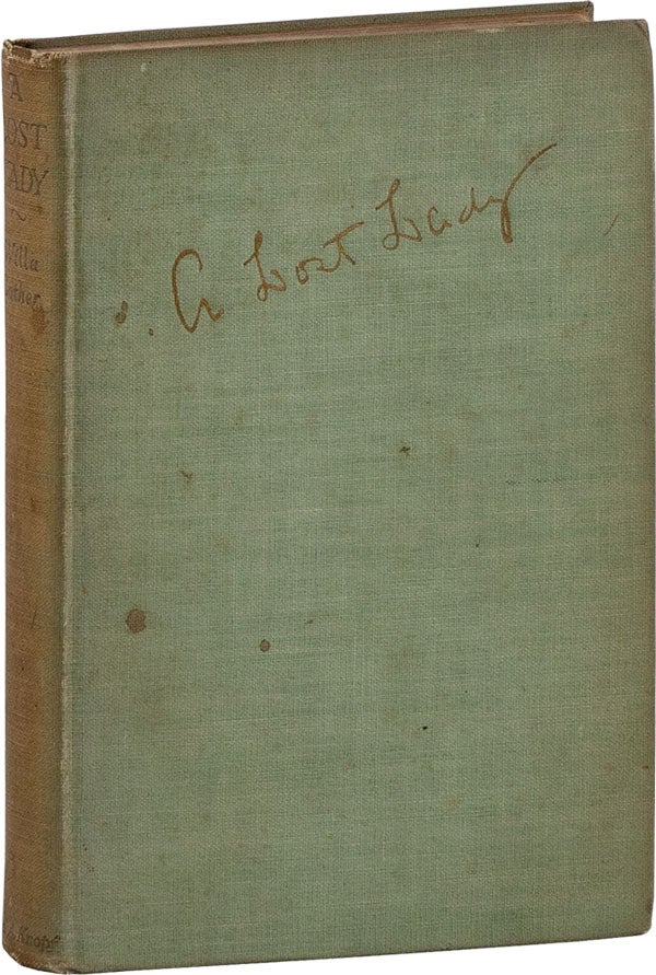 Item #60595] A Lost Lady [Inscribed Copy]. Willa CATHER