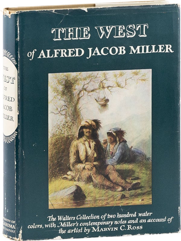 Item #60603] The West of Alfred Jacob Miller (1837). Marvin C. ROSS