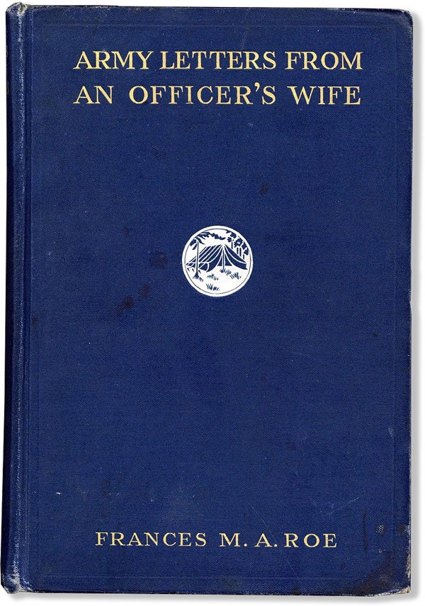 Item #60621] Army Letters from an Officer's Wife 1871-1888. Frances M. A. ROE