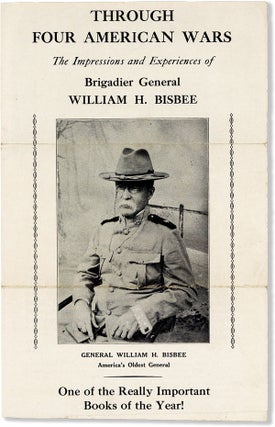 Through Four American Wars: The Impressions and Experiences of William H. Bisbee as told to His Grandson, William Haymond Bisbee [Warmly Inscribed, with ALS & Prospectus]