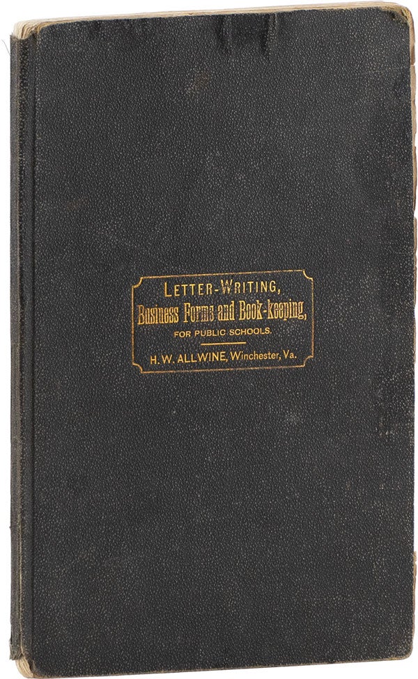 [Item #60748] Letter-Writing, Business Forms and Book-keeping, for Public Schools. H. W. ALLWINE.