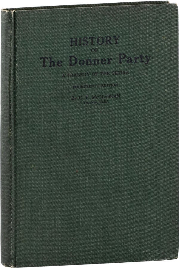 Item #60764] History of the Donner Party: a Tragedy of the Sierra. C. F. McGLASHAN