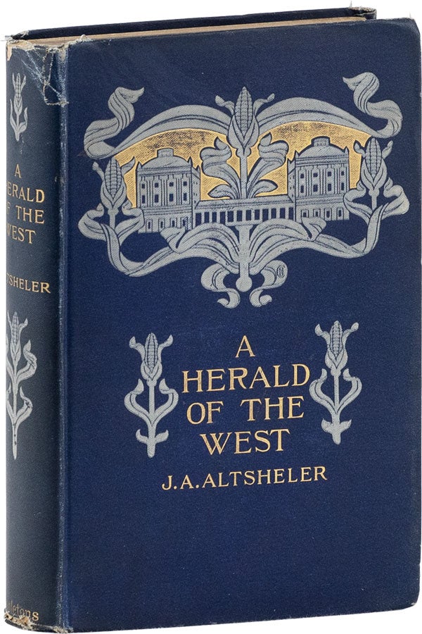 Item #60780] A Herald of the West: an American Story of 1811-1815. A. ALTSHELER, oseph