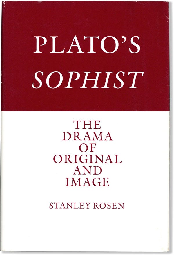 Item #60801] Plato's Sophist: The Drama of Original and Image. Stanley ROSEN