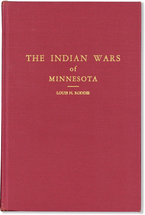 Item #60803] The Indian Wars of Minnesota. Louis H. RODDIS