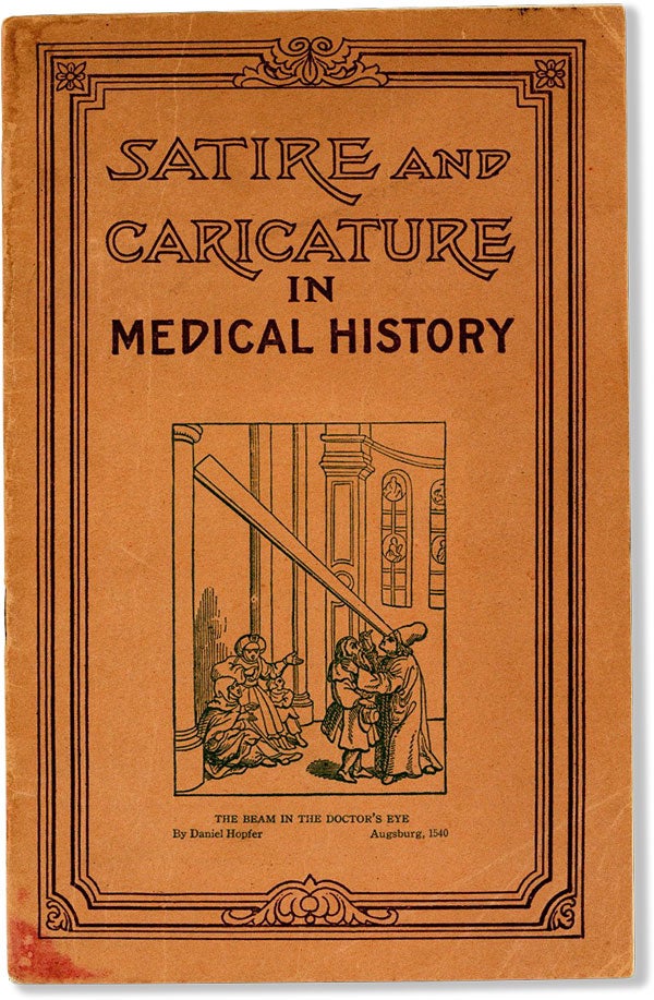 Item #60857] Satire and Caricature in Medical History. Illustrated. Historical Series, Fourth...