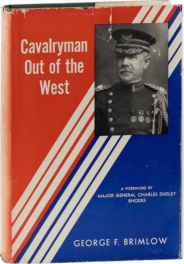 Item #60867] Cavalryman Out of the West: Life of General William Carey Brown. George F. BRIMLOW,...