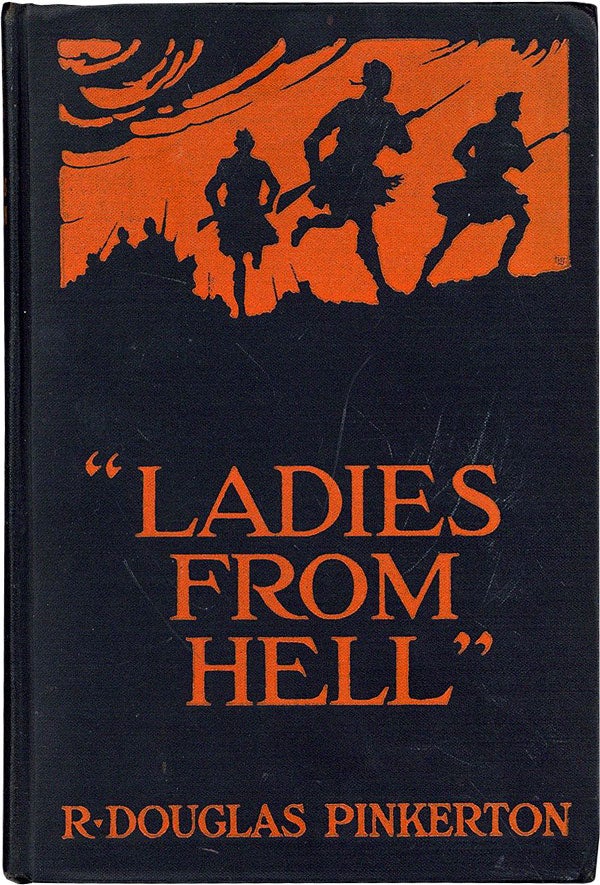 Item #60871] "Ladies From Hell" - Illustrated With Photographs. R. Douglas PINKERTON