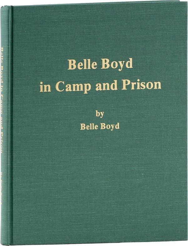 Item #60899] Belle Boyd in Camp and Prison. Belle BOYD