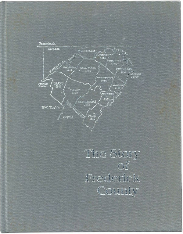 Item #60969] The Story of Frederick County. Sam LEHMAN