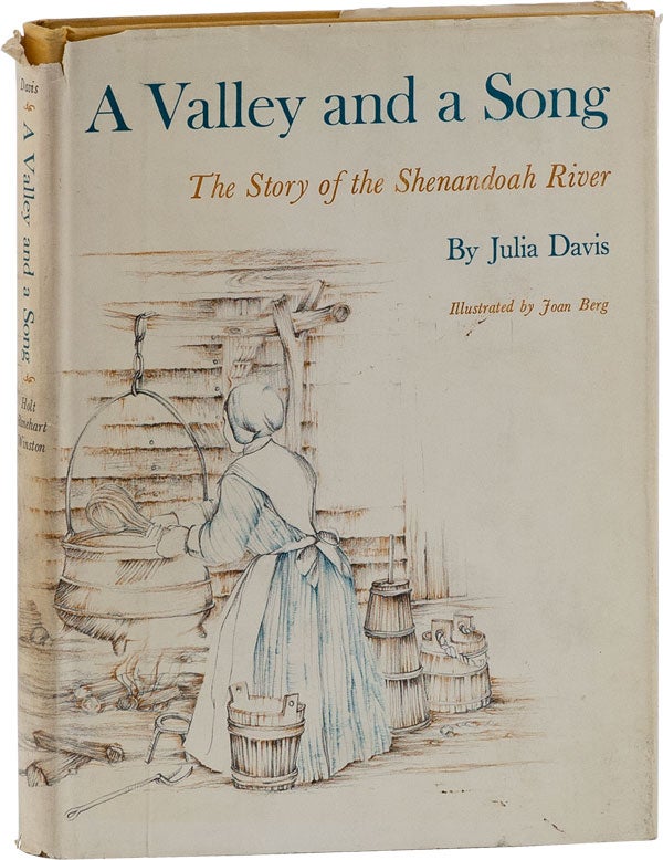 Item #61003] A Valley and a Song: the Story of the Shenandoah River. Julia DAVIS