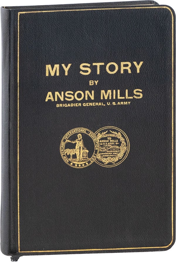 Item #61005] My Story by Anson Mills, Brigadier General, U.S.A. Anson MILLS, ed Carl H. Claudy
