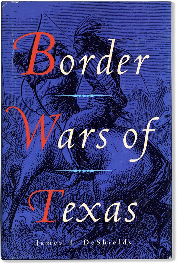 Item #61038] Border Wars of Texas. Being an Authentic and Popular Account, in Chronological...