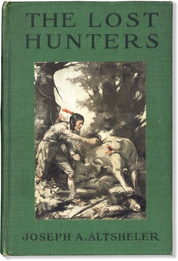 Item #61040] The Lost Hunters. Joseph A. ALTSHELER