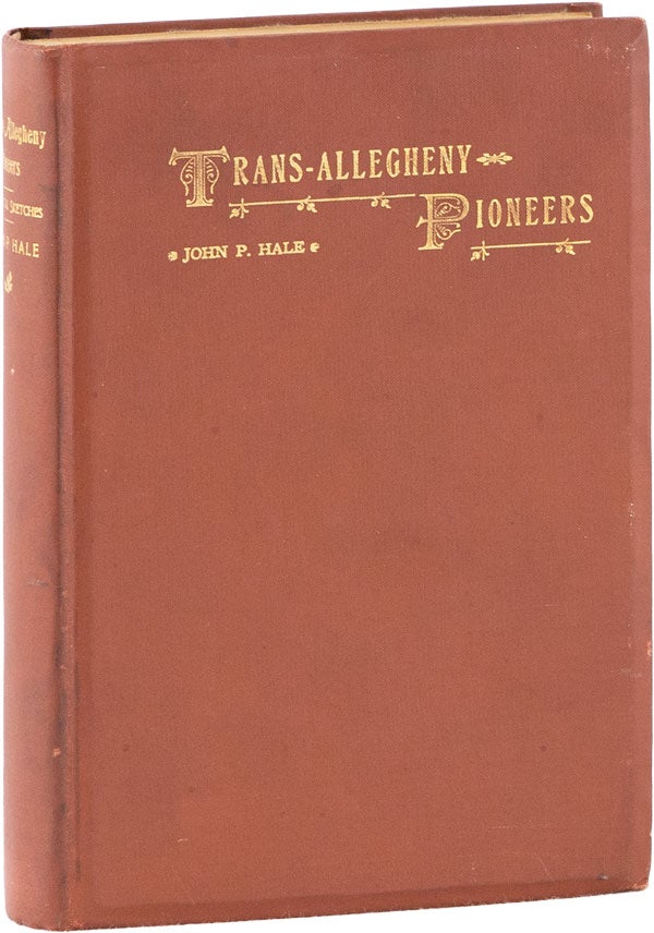 Item #61063] Trans-Allegheny Pioneers. Historical Sketches of the First White Settlers West of...