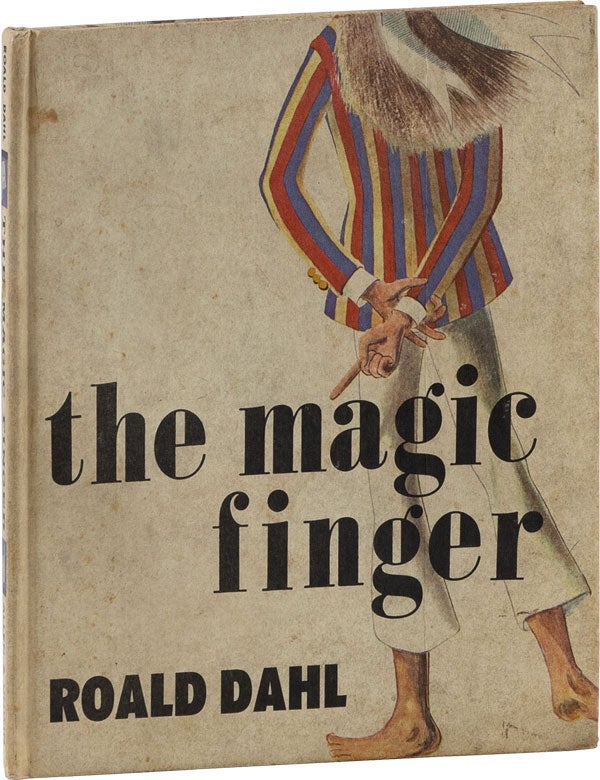 Item #61098] The Magic Finger. Roald DAHL, William Pène DU BOIS, story, illustrations