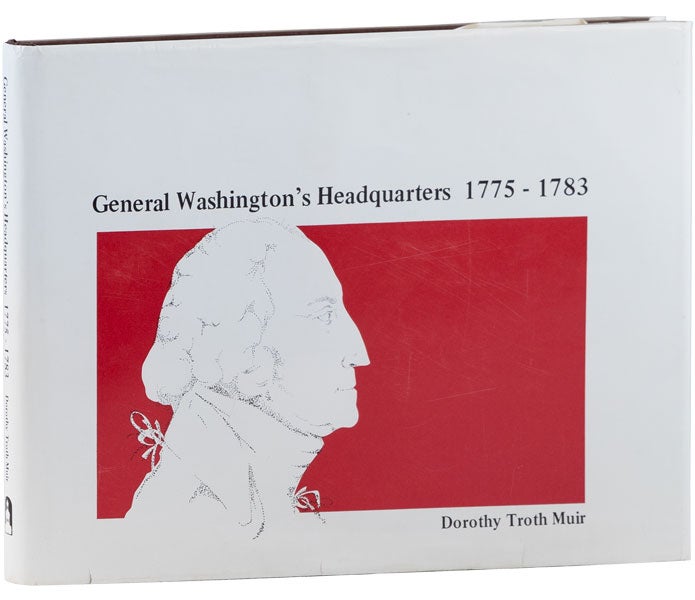 Item #61106] General Washington's Headquarters 1775-1783. Dorothy Troth MUIR