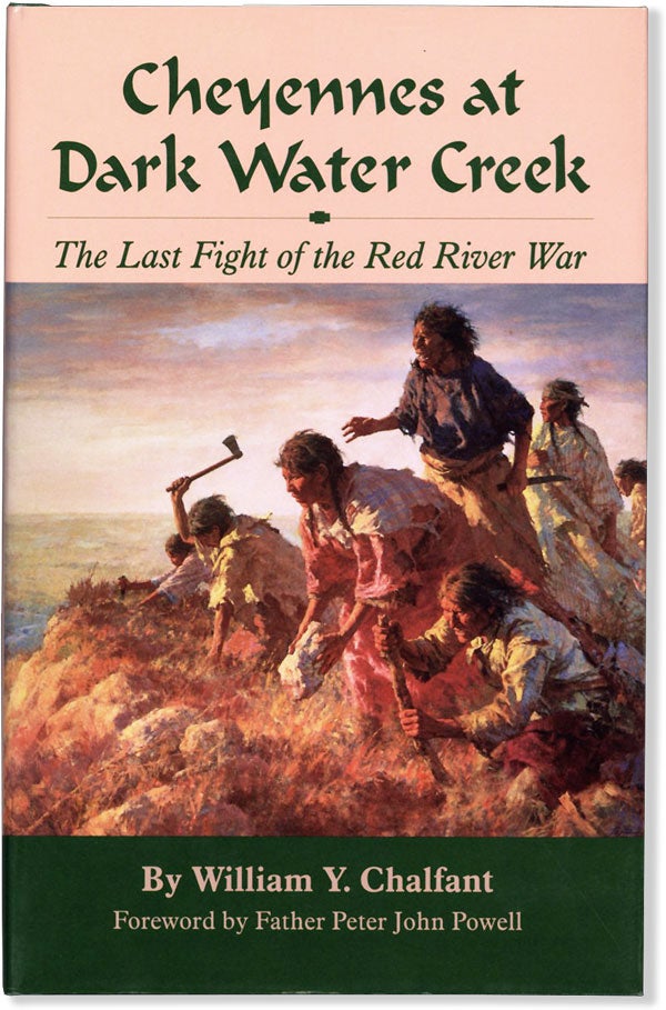 Item #61125] Cheyennes at Dark Water Creek: The Last Fight of the Red River War. William Y....