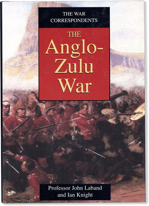Item #61136] The Anglo-Zulu War. John LABAND, Ian Knight
