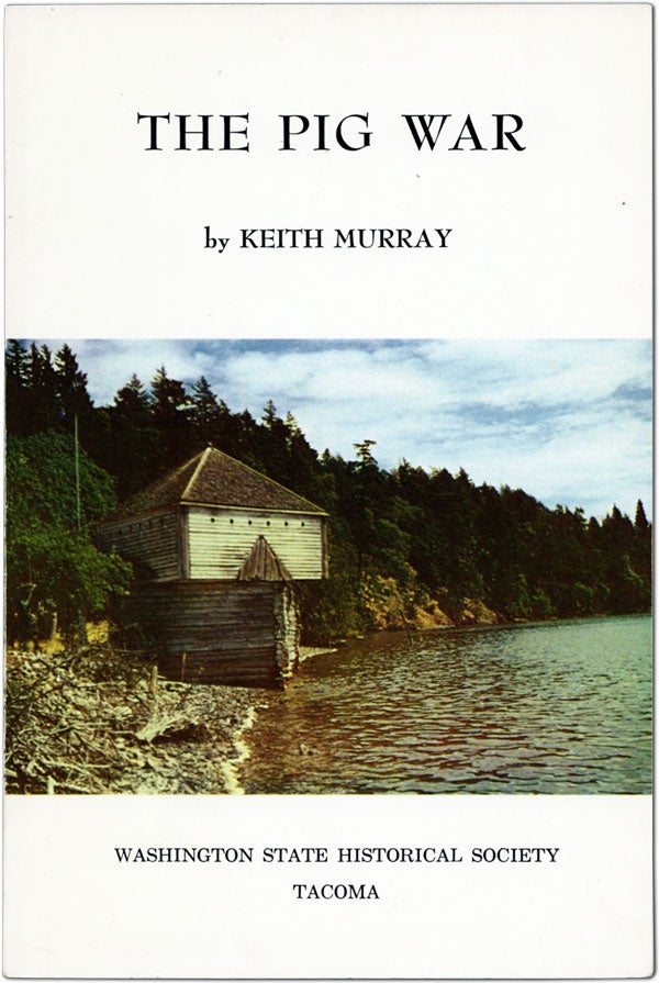 Item #61146] The Pig War. Keith MURRAY
