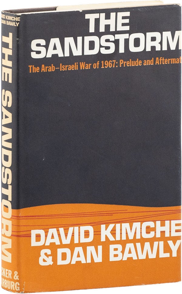 Item #61165] The Sandstorm: The Arab-Israeli war of June 1967: prelude and aftermath [Inscribed]....