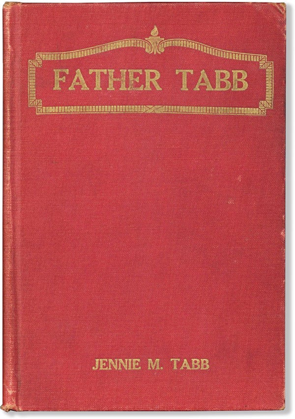 Item #61217] Father Tabb: His Life and Work. A Memorial by his Neice [sic] Jennie Masters Tabb....