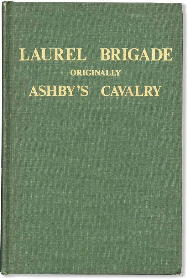 Item #61219] A History of the Laurel Brigade, Originally the Ashby Cavalry of the Army of...