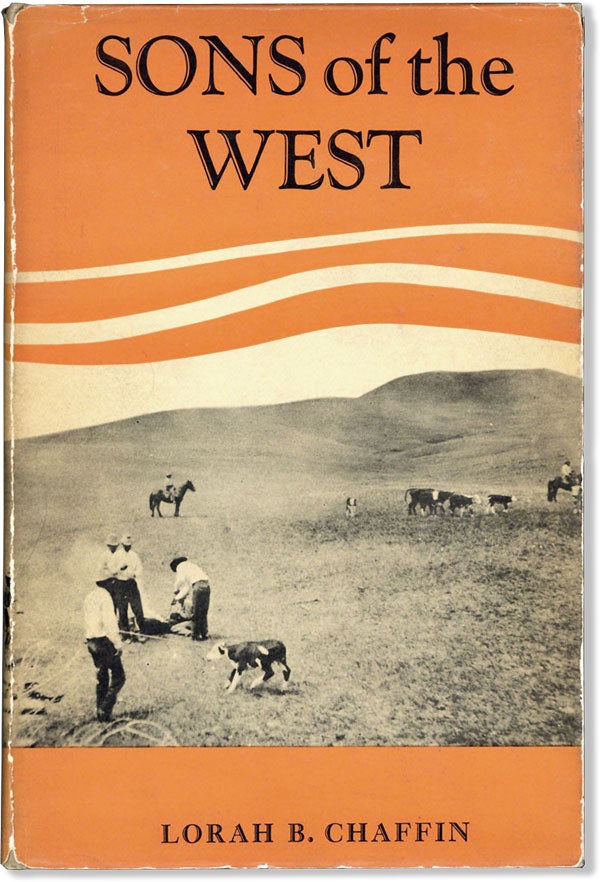 Item #61222] Sons of the West: Biographical Account of Early-Day Wyoming. Lorah B. CHAFFIN
