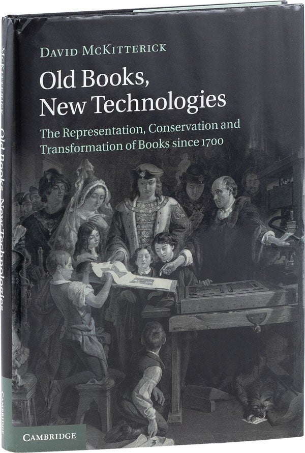 Item #61230] Old Books, New Technologies: The Representation, Conservation and Transformation of...