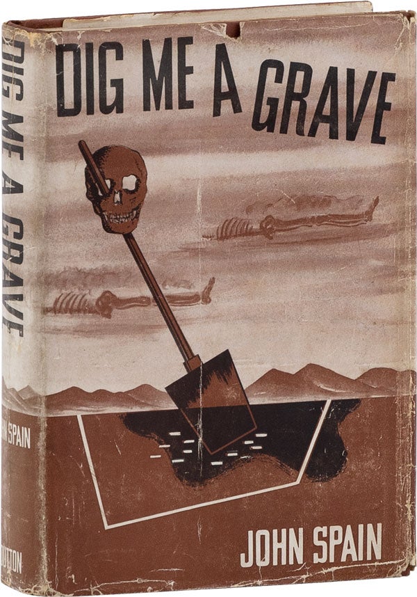 Item #61253] Dig Me A Grave. John SPAIN, pseud. of Cleve Franklin Adams