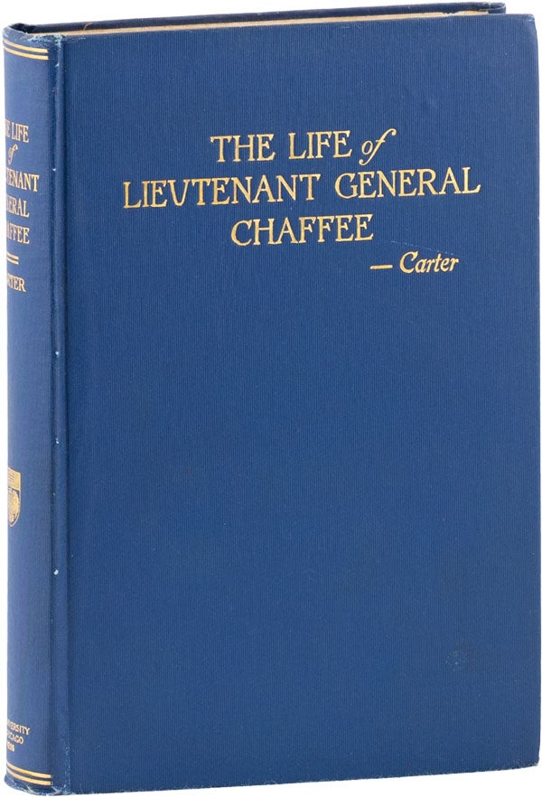Item #61304] The Life of Lieutenant General Chaffee. William Harding CARTER