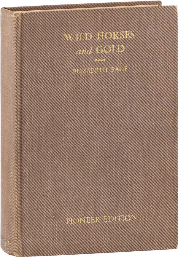 Item #61345] Wild Horses and Gold: From Wyoming to the Yukon. Elizabeth PAGE, Paul Brown