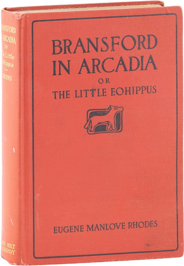 Item #61419] Bransford in Arcadia, or the Little Eohippus. Eugene Manlove RHODES