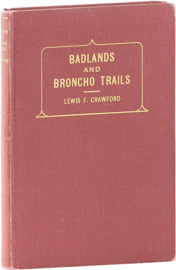 Item #61422] Badlands and Broncho Trails. Lewis F. CRAWFORD