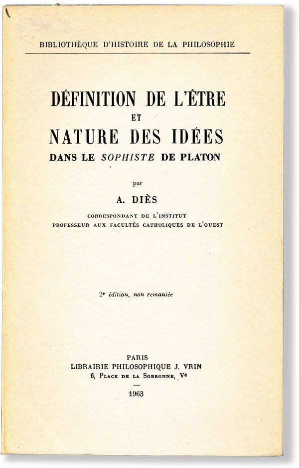 Item #61425] Définition de l'Etre et Nature des Idées dans le Sophiste de Platon. A. DIÈS
