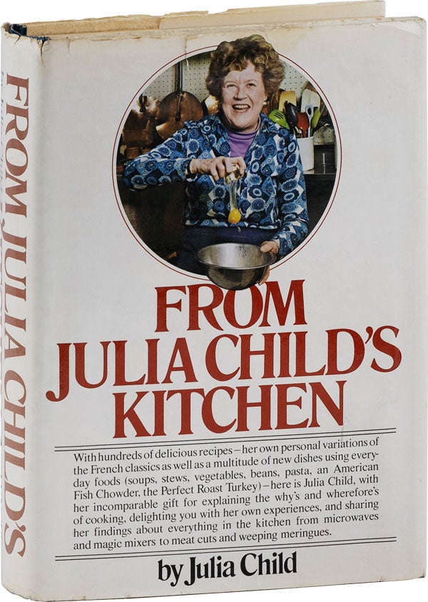 From Julia Child's Kitchen [Inscribed by Julia and Paul Child. photos, illustrations, Julia CHILD, Paul CHILD, Albie Walton, text.