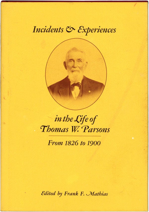Incidents And Experiences In The Life Of Thomas W Parsons From 1826 To 1900 Frank Furlong 