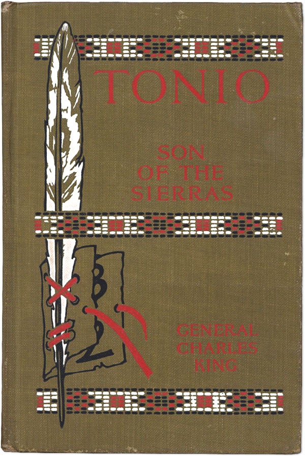 Item #61506] Tonio, Son of the Sierras: A Story of the Apache War. Charles KING