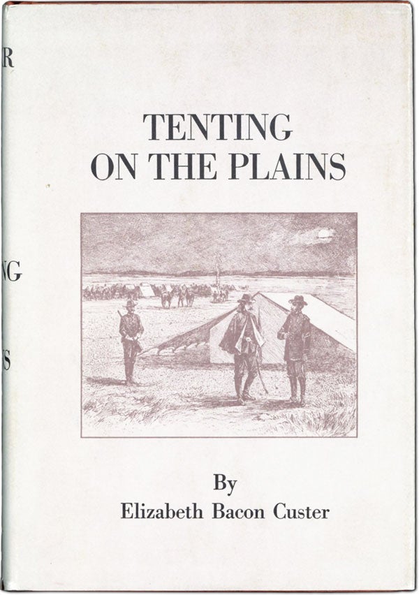 Item #61528] Tenting on the Plains. Elizabeth Armstrong CUSTER