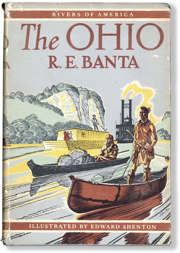 Item #61577] Rivers of America: The Ohio. R. E. BANTA, Edward SHENTON, author, illustrations
