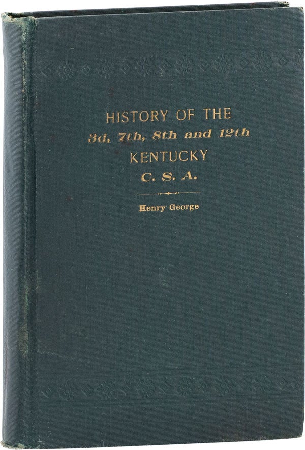 Item #61583] History of the 3d, 7th, 8th and 12th Kentucky C.S.A. CONFEDERATE REGIMENTAL HISTORY...